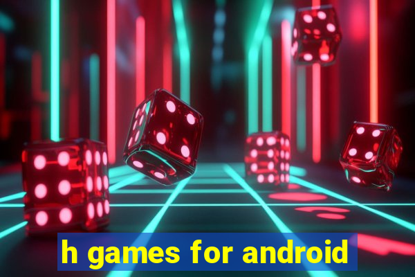 h games for android